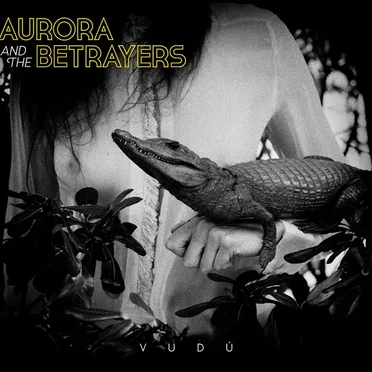 Vudú by Aurora and the Betrayers - album cover