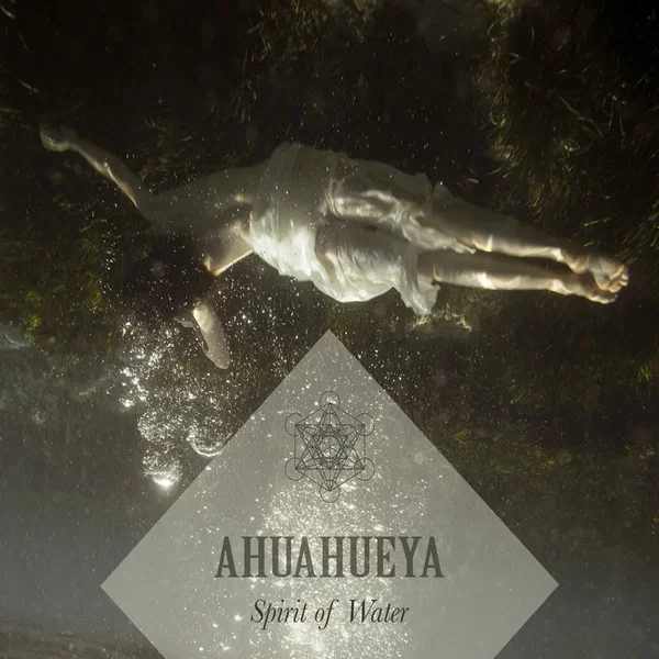 Ahuahueya: Spirit of Water