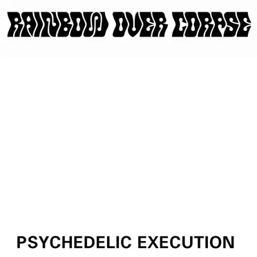Psychedelic Execution