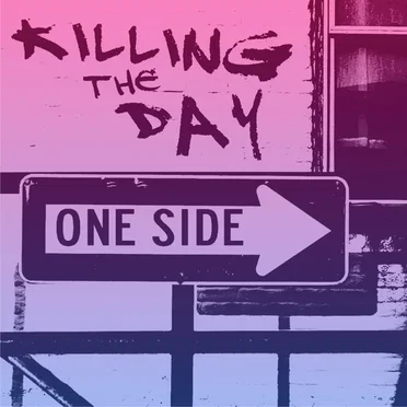 One Side by Killing the Day - album cover