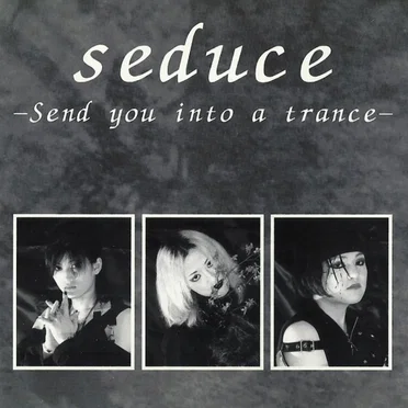 -Send you into a trance- by seduce - album cover