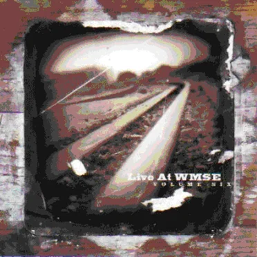 Live At WMSE Volume 6 by Various Artists - album cover