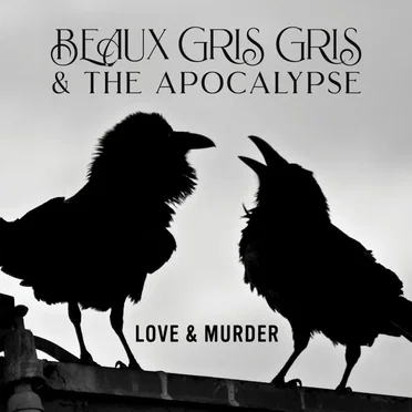Love & Murder by Beaux Gris Gris & The Apocalypse - album cover