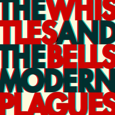 Modern Plagues by The Whistles and the Bells - album cover