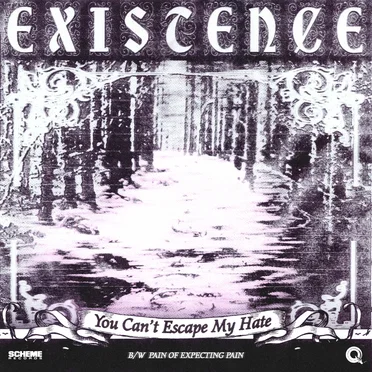 You Can't Escape My Hate B/W Pain of Expecting Pain