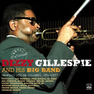 World Statesman: Dizzy Gilespie & His Big Band - Complete Studio Sessions 1956-1957
