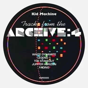 Tracks from the Archive:4 by Kid Machine - album cover