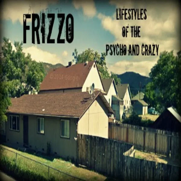 Lifestyles of the Psycho and Crazy
