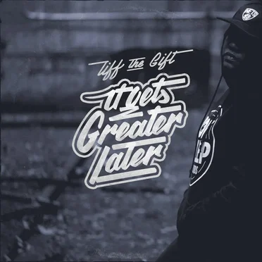 It Get's Greater Later