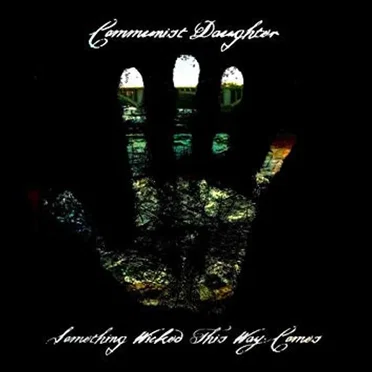 Something Wicked This Way Comes by Communist Daughter - album cover