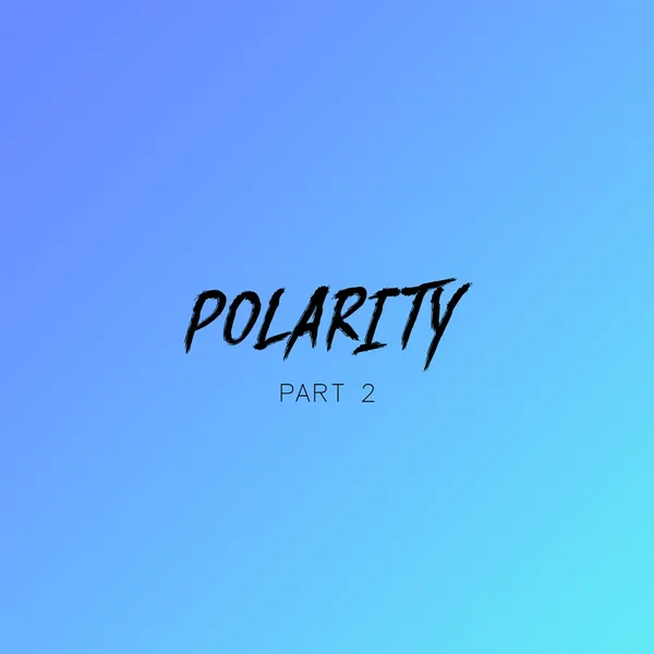 Polarity Pt.2