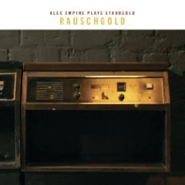 Alec Empire Plays Staubgold by Various Artists - album cover