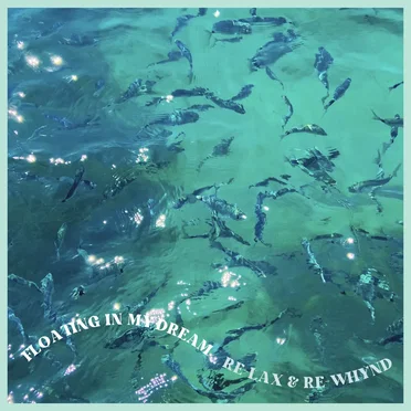 Floating in My Dream by Re‐Lax & Re‐Why’nd - album cover