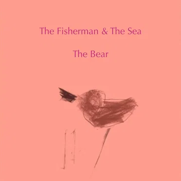 The Bear & The Bird by The Fisherman & The Sea - album cover