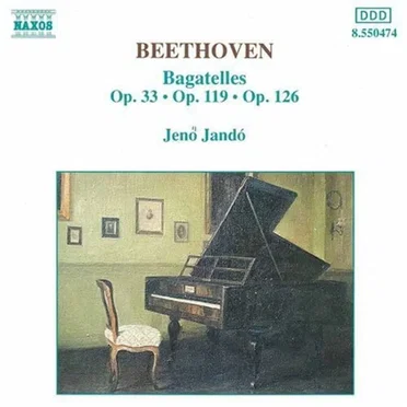 Bagatelles: Op. 33 / Op. 119 / Op. 126