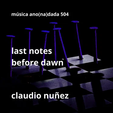Last Notes Before Dawn by Claudio Nuñez - album cover