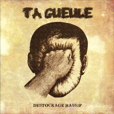 Destockage massif by Ta Gueule - album cover