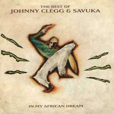 In My African Dream: The Best of Johnny Clegg & Savuka