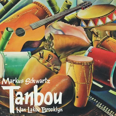 Tanbou by Markus Schwartz nan Lakou Brooklyn - album cover