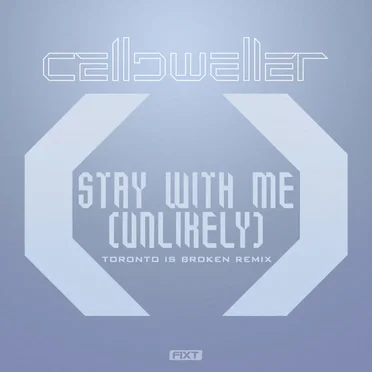Stay With Me (Unlikely) (Toronto Is Broken remix)