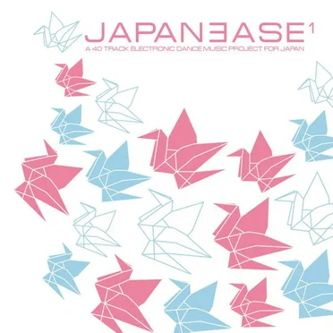Japanease: A 120 Track Electronic Dance Music Project For Japan Part 1 by Various Artists - album cover