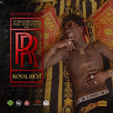 If You Ever Think I Will Stop Going in Ask Royal Rich by Rich Homie Quan - album cover