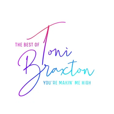 You're Makin' Me High: The Best of Toni Braxton