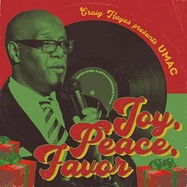 Craig Hayes Presents UMAC: Joy, Peace, Favor