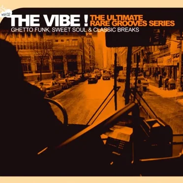 The Vibe! The Ultimate Rare Grooves Series, Volume 2 by Various Artists - album cover