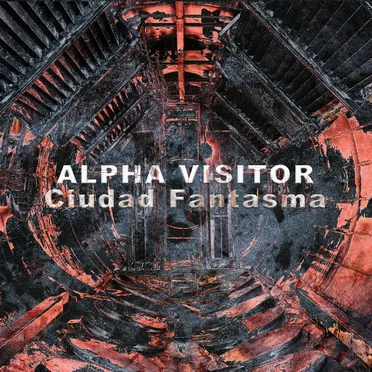 Ciudad Fantasma by Alpha Visitor - album cover