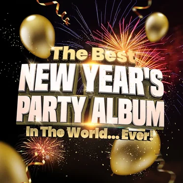 The Best New Year’s Party Album in the World…Ever! by Various Artists - album cover