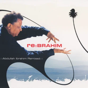 re:Brahim: Abdullah Ibrahim Remixed