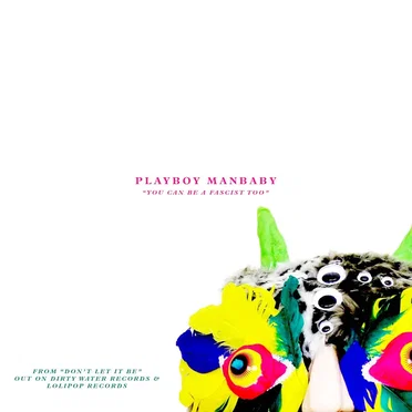 You Can Be A Fascist Too by Playboy Manbaby - album cover