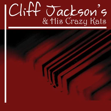 Cliff Jackson and His Crazy Kats 1930