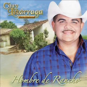Hombre de rancho by Chuy Lizárraga y Su Banda Tierra Sinaloense - album cover
