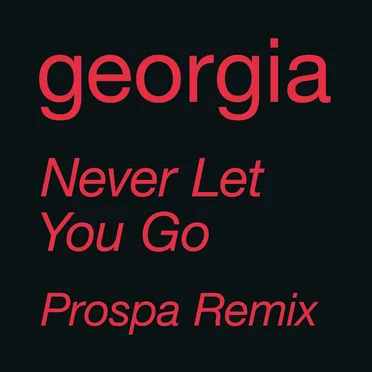 Never Let You Go (Prospa remix)