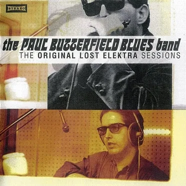 The Original Lost Elektra Sessions by The Paul Butterfield Blues Band - album cover