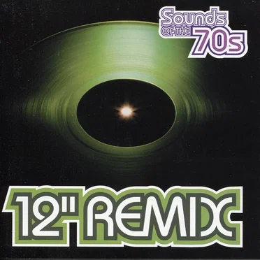 Sounds of the 70s: 12” Remix by Various Artists - album cover