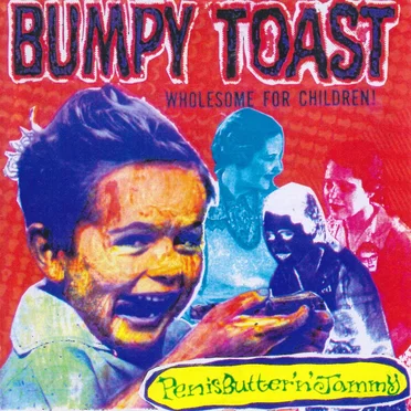 Penis Butter 'n' Jammy by Bumpy Toast - album cover