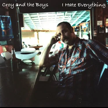 I Hate Everything by Croy and the Boys - album cover