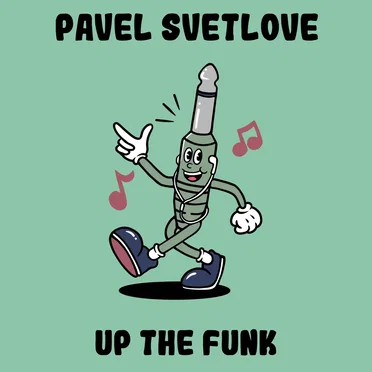 Up the Funk by Pavel Svetlove - album cover