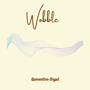 Wobble by Quarantine Angst - album cover