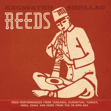 Excavated Shellac: Reeds by Various Artists - album cover