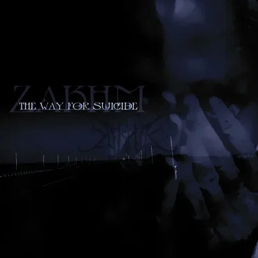 The Way for Suicide by Zakhm - album cover