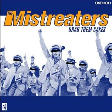 Grab Them Cakes by The Mistreaters - album cover