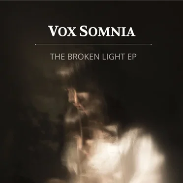 The Broken Light by Vox Somnia - album cover