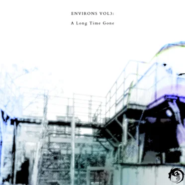ENVIRONS VOL3: A Long Time Gone by Various Artists - album cover