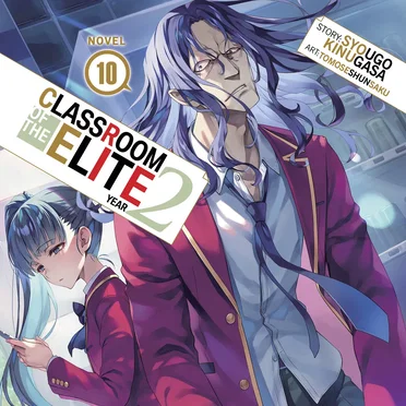 Classroom of the Elite: Year 2, Novel 10 by Syougo Kinugasa - album cover