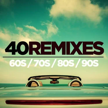 40 Best of 60s 70s 80s 90s Remixes by Various Artists - album cover