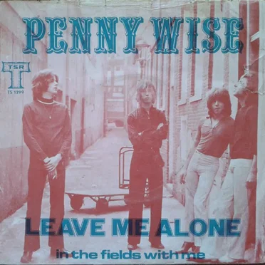 Leave Me Alone / In the Fields With Me by Penny Wise - album cover